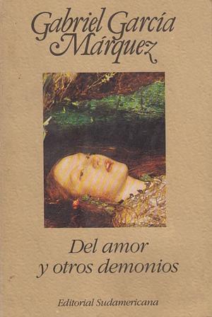 Del amor y otros demonios by Gabriel García Márquez