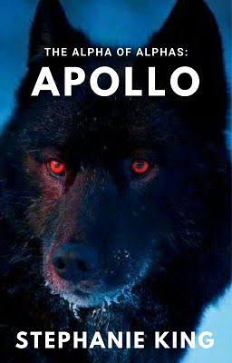 The Alpha of Alphas: Apollo by Stephanie King