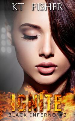 Ignite by K. T. Fisher