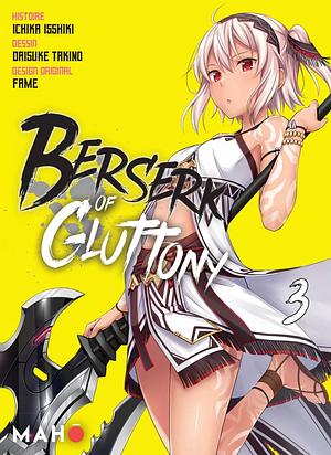 Berserk of Gluttony - Tome 3 by Daisuke Takino, Fame, Isshiki Ichika