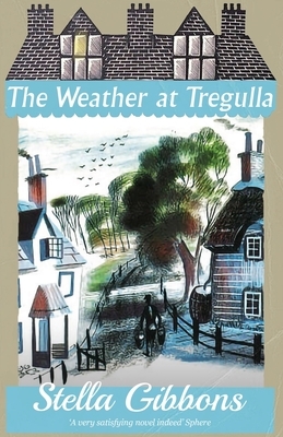 The Weather at Tregulla by Stella Gibbons