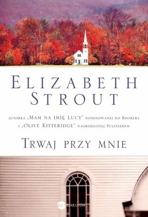 Trwaj przy mnie by Elizabeth Strout