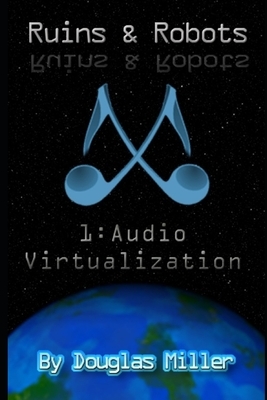 Audio Virtualization by Douglas Miller