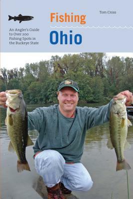 Fishing Ohio: An Anglers GT Ovpb by Tom Cross