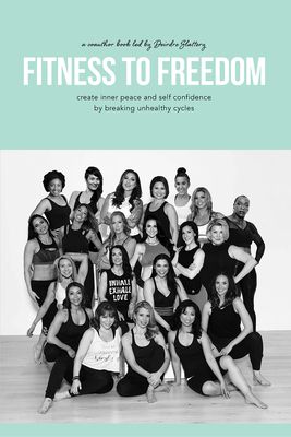 Fitness To Freedom: create inner peace and self confidence by breaking unhealthy cycles by Deirdre Slattery