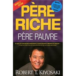 Père riche père pauvre by Robert T. Kiyosaki