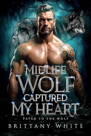 Midlife Wolf Captured My Heart by Brittany White