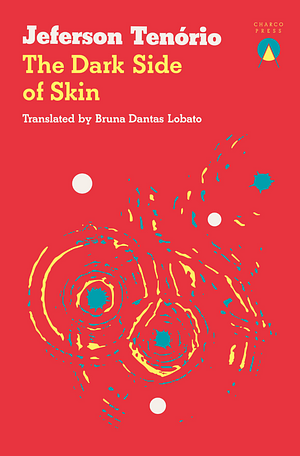 The Dark Side of Skin by Jeferson Tenório