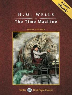 The Time Machine, with eBook by Scott Brick, H.G. Wells