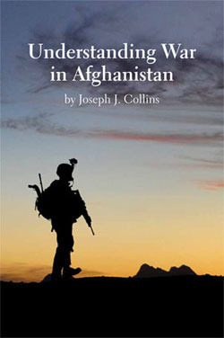 Understanding War in Afghanistan by Joseph J. Collins