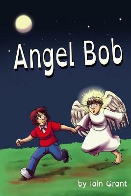 Angel Bob by Iain Grant