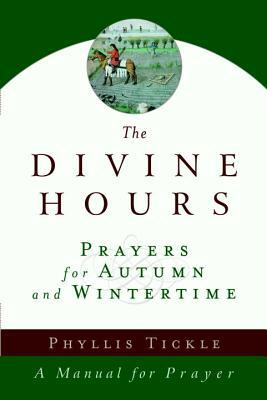 The Divine Hours, Volume II: Prayers for Autumn and Wintertime by Phyllis A. Tickle