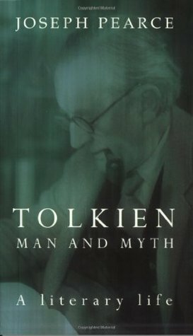 Tolkien: Man and Myth: A Literary Life by Joseph Pearce