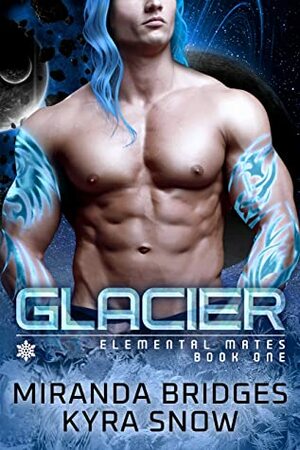 Glacier by Miranda Bridges, Kyra Snow