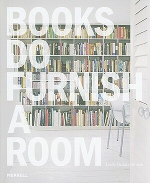 Books Do Furnish a Room by Leslie Geddes-Brown