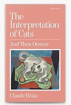 The Interpretation of Cats: Understanding the Psychology of Our Feline Companions by Claude Béata