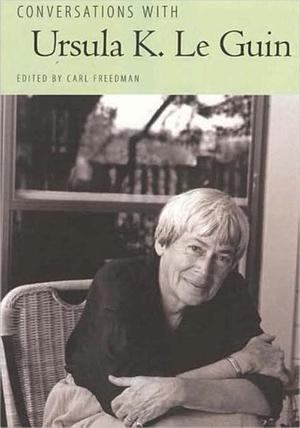 Conversations with Ursula K. Le Guin by 