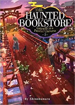 The Haunted Bookstore - Gateway to a Parallel Universe (Light Novel 2): My Black Cat Friend and the Gemstones' Tears by Shinobumaru