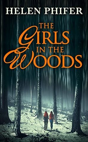 The Girls In The Woods by Helen Phifer