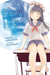 Rascal Does Not Dream of His First Love by Hajime Kamoshida, 鴨志田 一