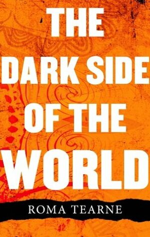 The Dark Side of the World by Roma Tearne
