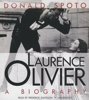 Laurence Olivier: A Biography by Donald Spoto