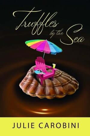 Truffles By The Sea by Julie Carobini