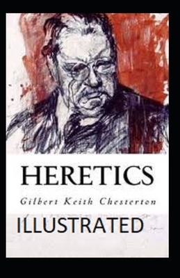 Heretics Illustrated by G.K. Chesterton