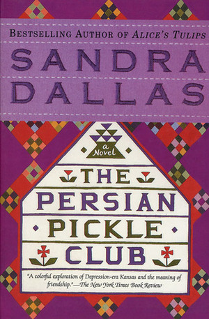 The Persian Pickle Club by Sandra Dallas