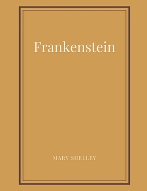 Frankenstein by Mary Shelley