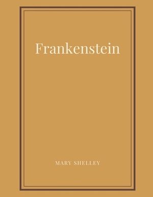 Frankenstein by Mary Shelley