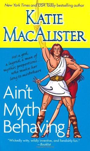 Ain't Myth-behaving: Two Novellas by Katie MacAlister, Katie MacAlister