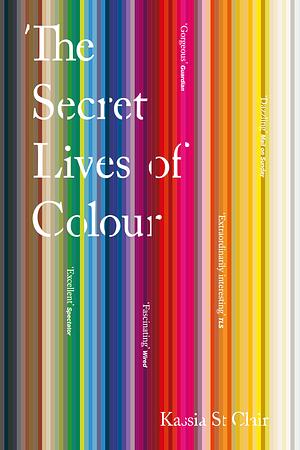 The Secret Life of Colours  by Kassia St. Clair