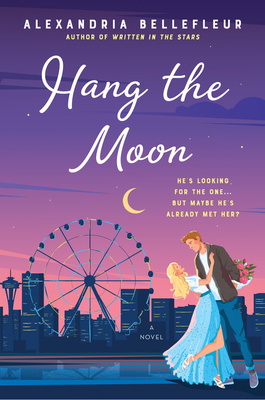 Hang the Moon by Alexandria Bellefleur