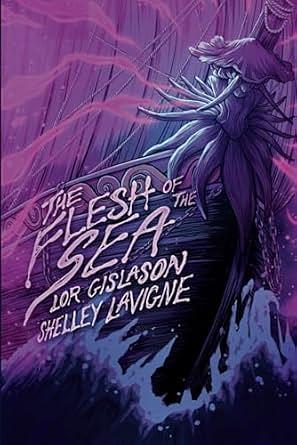 The Flesh of the Sea by Lor Gislason, Shelley Lavigne