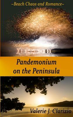 Pandemonium on the Peninsula by Valerie J. Clarizio