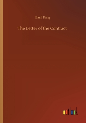 The Letter of the Contract by Basil King