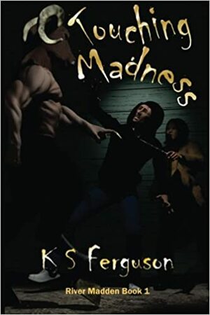 Touching Madness by K.S. Ferguson