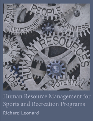 Human Resource Management for Sports and Recreation Programs by Richard Leonard