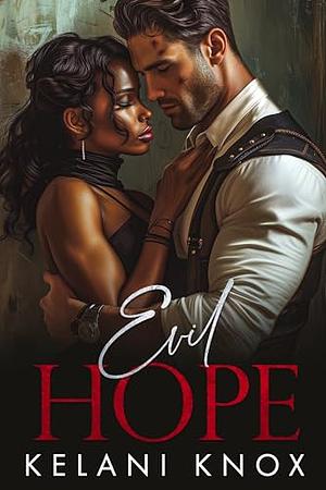 Evil Hope: A Dark Mafia Romance by Kelani Knox