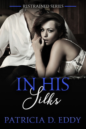 In His Silks by Patricia D. Eddy