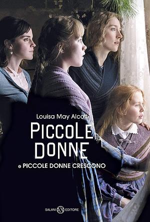 Piccole donne e Piccole donne crescono by Louisa May Alcott