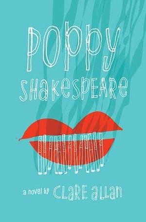 Poppy Shakespeare: A Novel by Clare Allan, Clare Allan