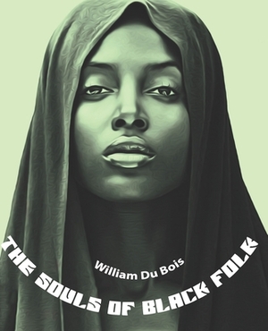 The Souls of Black Folk by W.E.B. Du Bois