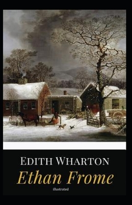 Ethan Frome illustrated by Edith Wharton