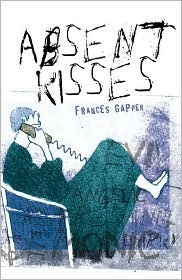 Absent Kisses by Ali Smith, Frances Gapper