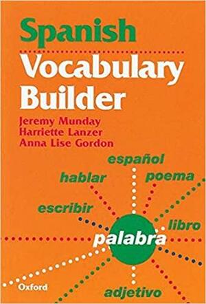 Spanish Vocabulary Builder (Vocabulary Builders) by Jeremy Munday, Harriette Lanzer