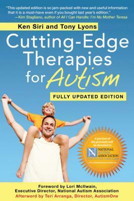 Cutting-Edge Therapies for Autism by Tony Lyons, Ken Siri