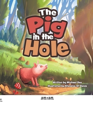 The Pig in the Hole by Michael Dee