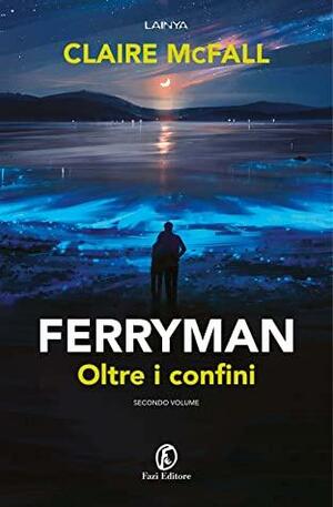 Ferryman. Oltre i confini by Claire McFall